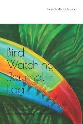 Book cover for Bird Watching Journal - Log