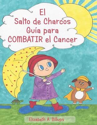 Book cover for El Salto de Charcos - Guía para Combatir el Cancer