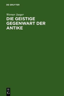 Book cover for Die Geistige Gegenwart Der Antike