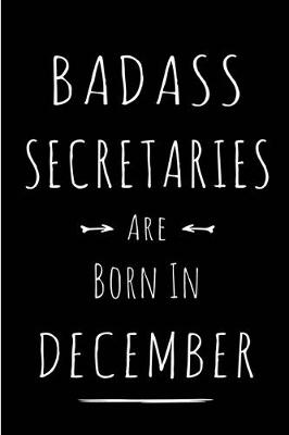 Book cover for Badass Secretaries are Born in December