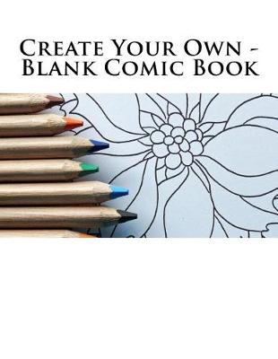 Book cover for Create Your Own - Blank Comic Book