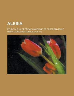 Book cover for Alesia; Etude Sur La Septieme Campagne de Cesar En Gaule