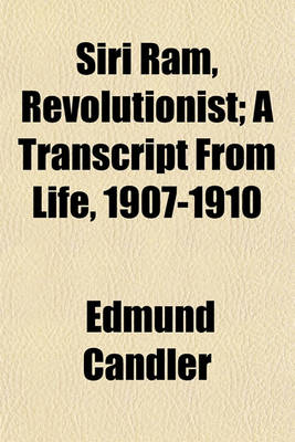 Book cover for Siri RAM, Revolutionist; A Transcript from Life, 1907-1910