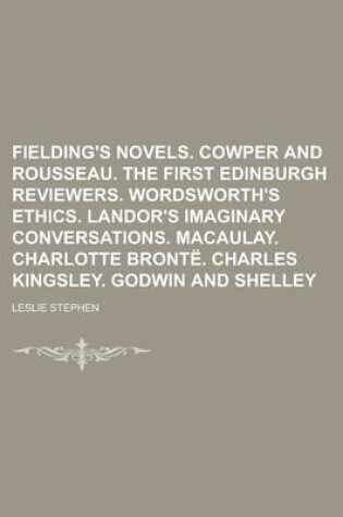 Cover of Fielding's Novels. Cowper and Rousseau. the First Edinburgh Reviewers. Wordsworth's Ethics. Landor's Imaginary Conversations. Macaulay. Charlotte Bronte. Charles Kingsley. Godwin and Shelley