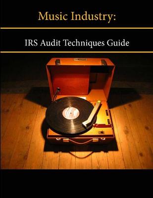 Book cover for Music Industry: Irs Audit Techniques Guide