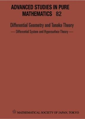 Cover of Differential Geometry And Tanaka Theory - Differential System And Hypersurface Theory - Proceedings Of The International Conference