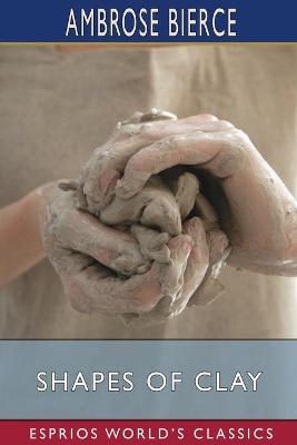 Book cover for Shapes of Clay (Esprios Classics)
