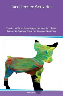 Book cover for Taco Terrier Activities Taco Terrier Tricks, Games & Agility Includes