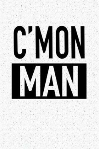 Cover of C'Mon Man