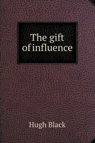 Cover of The Gift of Influence