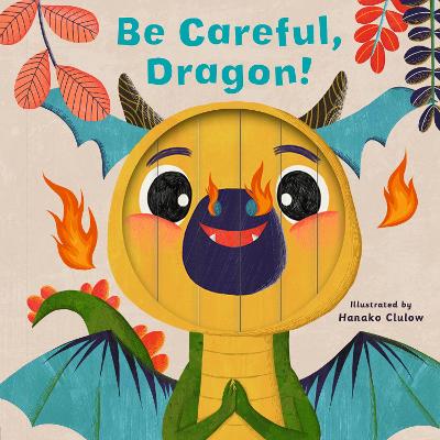 Cover of Be Careful, Dragon!