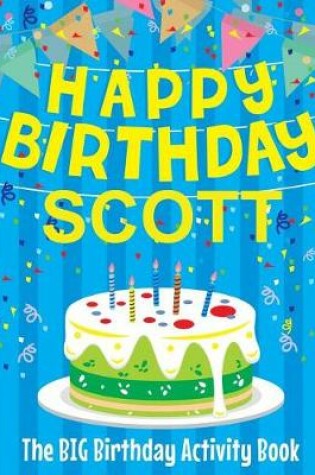 Cover of Happy Birthday Scott - The Big Birthday Activity Book