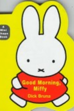 Cover of Good Morning, Miffy