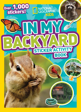 Book cover for National Geographic Kids In My Backyard Sticker Activity Book