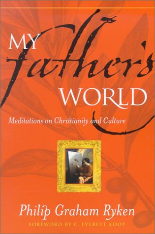 Book cover for My Father's World: Meditations on Christianity and Culture