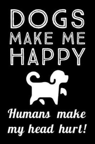 Cover of Dogs Make Me Happy