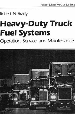 Cover of Heavy-Duty Truck Fuel Systems