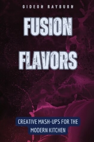 Cover of Fusion Flavors