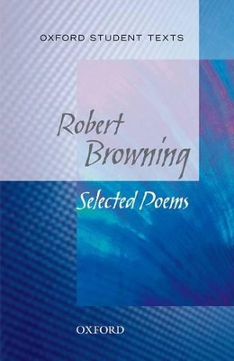 Book cover for Oxford Student Texts: Robert Browning