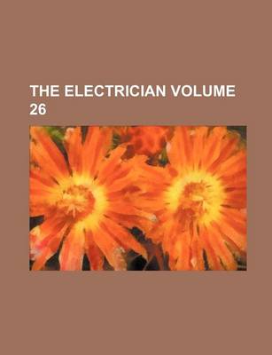 Book cover for The Electrician Volume 26