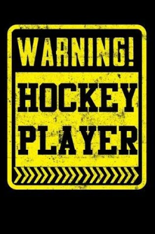 Cover of Ice Hockey Game Statistics Log Book Warning! Hockey Player