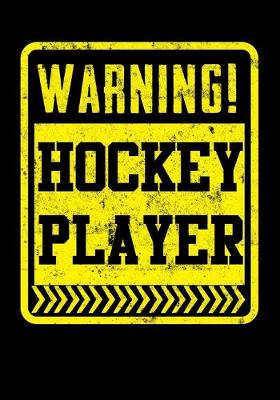 Book cover for Ice Hockey Game Statistics Log Book Warning! Hockey Player