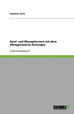 Book cover for Spiel- und UEbungsformen mit dem Alltagsmaterial Zeitungen