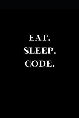 Book cover for Eat. Sleep. Code.