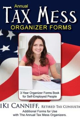 Cover of Annual Tax Mess Organizer 3-Year Forms Book For Self-Employed People