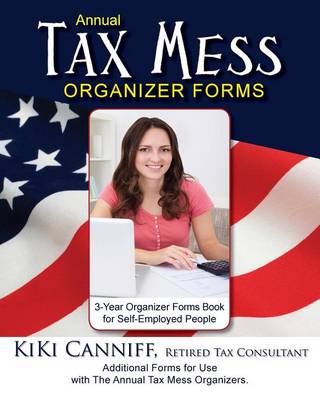 Cover of Annual Tax Mess Organizer 3-Year Forms Book For Self-Employed People