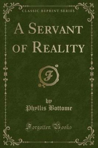 Cover of A Servant of Reality (Classic Reprint)