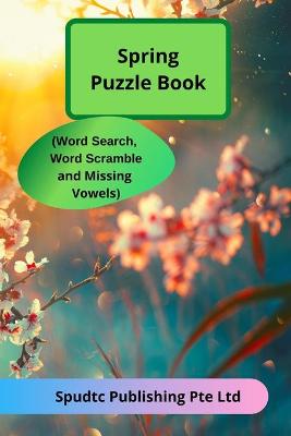 Book cover for Spring Puzzle Book (Word Search, Word Scramble and Missing Vowels)