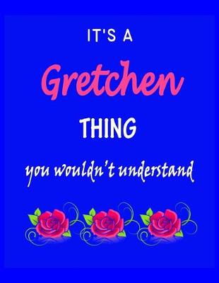 Book cover for It's A Gretchen Thing You Wouldn't Understand