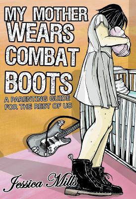 Book cover for My Mother Wears Combat Boots