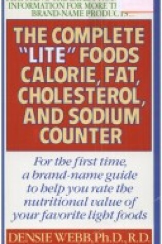 Cover of The Complete "Lite" Foods Calorie, Fat, Cholesterol, and Sodium Counter