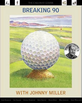 Book cover for Breaking 90 with Johnny Miller