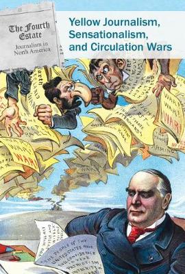 Book cover for Yellow Journalism, Sensationalism, and Circulation Wars