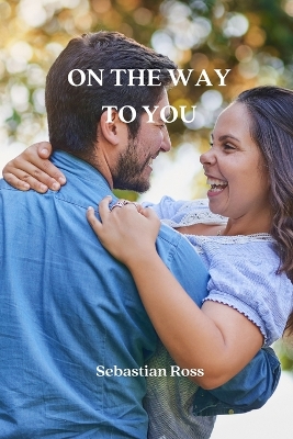 Book cover for On the Way to You