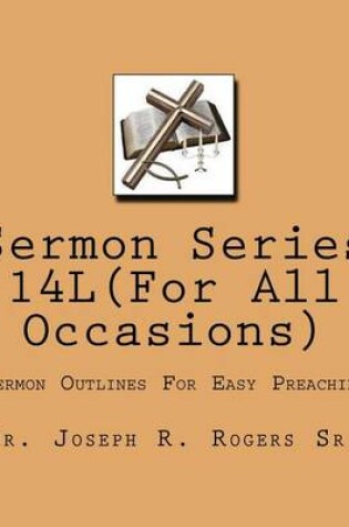 Cover of Sermon Series 14L(...For All Ocassions)