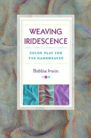 Cover of Weaving Iridescence