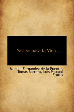 Cover of Yasi se pasa la Vida...