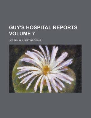 Book cover for Guy's Hospital Reports Volume 7