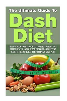 Book cover for The Ultimate Guide To Dash Diet