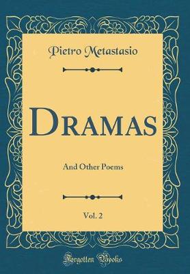 Book cover for Dramas, Vol. 2: And Other Poems (Classic Reprint)