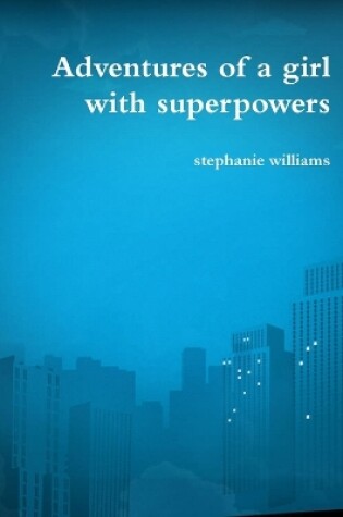 Cover of Adventures of a Girl with Superpowers