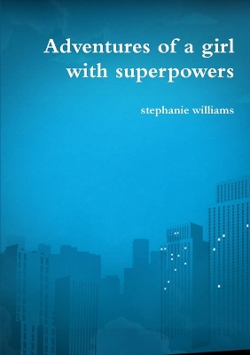Book cover for Adventures of a Girl with Superpowers