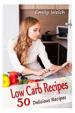 Cover of Low Carb Recipes - 50 Delicious Recipes