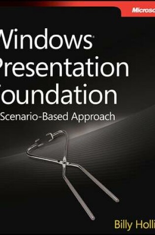 Cover of Windows Presentation Foundation 4.0: A Scenario-Based Approach
