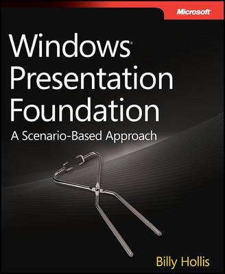 Book cover for Windows Presentation Foundation 4.0: A Scenario-Based Approach