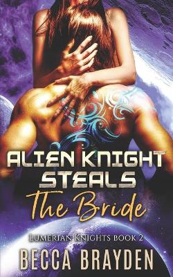 Book cover for Alien Knight Steals the Bride